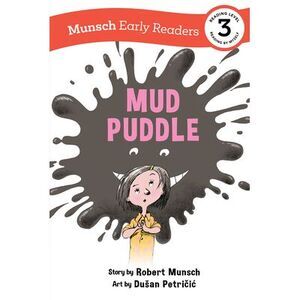 Mud Puddle Early Reader -- Robert Munsch